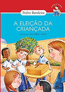 Livro A Eleição da Criançada (Histórias de Cidadania)