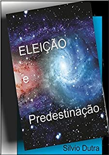 Eleição E Predestinação