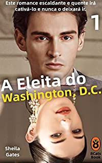 Livro A Eleita do Washington, D.C.: Livro 1