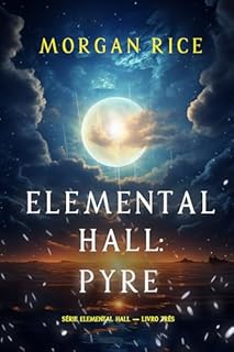Livro Elemental Hall: Pyre (Série Elemental Hall — Livro Três)