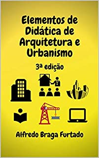 Elementos de Didática de Arquitetura e Urbanismo: 3ª edição
