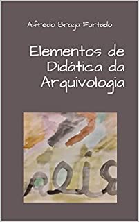 Livro Elementos de Didática da Arquivologia