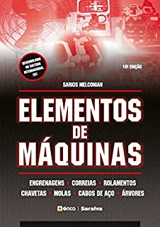 Elementos de Máquinas - Edição revisada, atualizada e ampliada