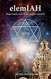 Livro elemIAH: Magia Angélica com o Anjo Cabalístico elemIAH