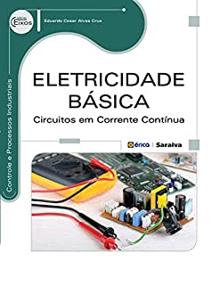 Livro ELETRICIDADE BÁSICA - Circuitos em Corrente Contínua