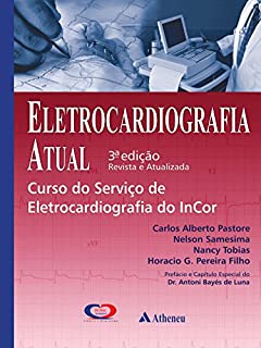Eletrocardiografia Atual. Curso de Serviços de Eletrocardiografia do InCor