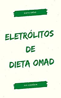 Livro Eletrólitos De Dieta Omad : Sintomas Dos Eletrólitos Da Dieta Omad, Efeitos Colaterais Dos Eletrólitos Da Dieta Omad, Tratamento De Eletrólitos Dietomad