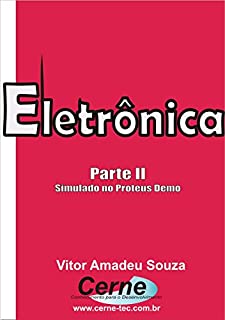 Eletrônica  Parte II - Simulado no Proteus DEMO