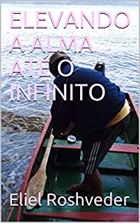 Livro ELEVANDO A ALMA ATÉ O INFINITO (Meditação Livro 34)