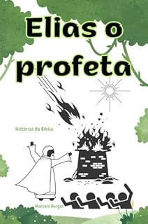 Livro Elias o profeta: Histórias da Bíblia para crianças e adolescentes