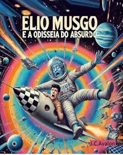 ELIO MUSGO E A ODISSEIA DO ABSURDO