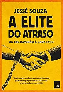 Livro A elite do atraso: Da escravidão à Lava Jato