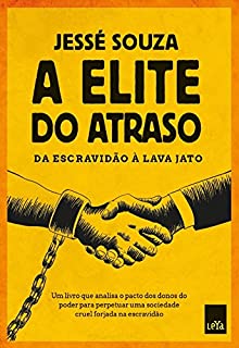 Livro A elite do atraso: Da escravidão à Lava Jato