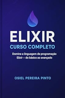 Livro Elixir: Curso Completo: do iniciante ao avançado