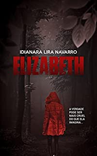 Livro Elizabeth: A verdade pode ser mais cruel do que ela imagina...