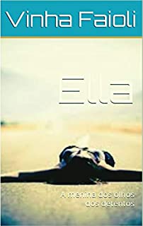 Livro Ella: A menina dos olhos dos detentos