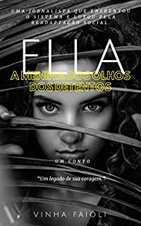 Livro Ella : A menina dos olhos dos detentos