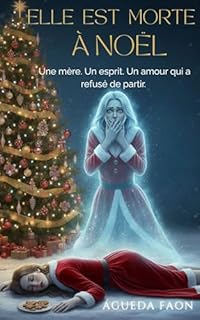 Livro ELLE EST MORTE À NOËL: Une mère. Un esprit. Un amour qui a refusé de partir.