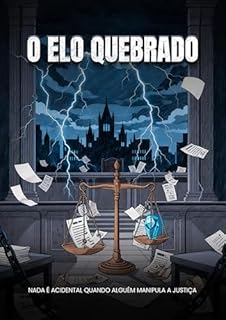 Livro O Elo Quebrado: Nada é acidental quando alguém manipula a justiça