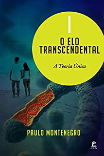 O Elo Transcendental (A Teoria Única Livro 1)
