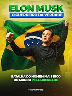 Livro Elon Musk: O Guerreiro da Verdade: Batalha do Homem Mais Rico do Mundo Pela Liberdade (Gigantes da Verdade)