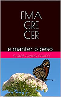 Livro EMA GRE CER: e manter o peso (Emagrecer Livro 1)