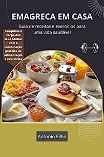 Livro Emagreça em Casa: Guia de Receitas e Exercícios para uma Vida Saudável