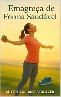 Livro Emagreça de Forma Saudável UM GUIA COMPLETO PARA UMA VIDA MAIS LEVE E FELIZ