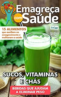 Emagreça Com Saúde Ed. 22 - Sucos, Vitaminas e Chás (EdiCase Publicações)