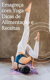 Livro Emagreça com Yoga: Dicas de Alimentação e Receitas