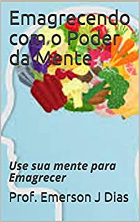 Livro Emagrecendo com o Poder da Mente: Use sua mente para Emagrecer