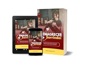 EMAGRECER SORRINDO: AMAGREÇA SEM SOFRIMENTOS