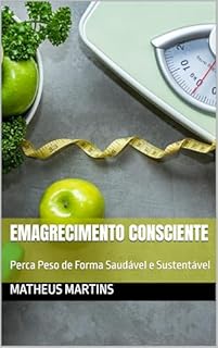 Livro Emagrecimento Consciente: Perca Peso de Forma Saudável e Sustentável