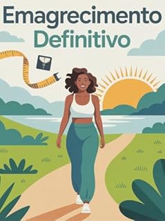 Livro Emagrecimento Definitivo - Por que as dietas falham e como perder peso de forma sustentável e sem efeito sanfona