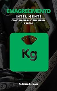 Livro Emagrecimento Inteligente: Como Perder Peso Sem Perder a Saúde