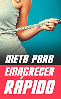 Livro Emagrecimento Rápido: 6 Dicas Importantes Para Te Ajudar a Reduzir Os Números na Balança de Um Jeito Saudável