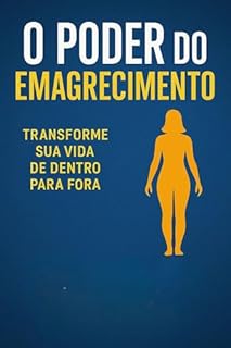 Livro O Poder do Emagrecimento : Transforme sua vida de dentro para fora