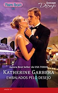 Livro Embalados pelo Desejo: Harlequin Desejo - ed.181 (Miami Nights)