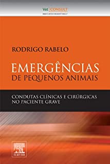 Livro Emergências em Pequenos Animais: Condutas Clínicas e Cirúrgicas no Paciente Grave