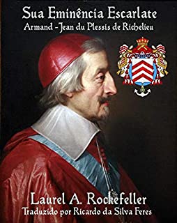 Livro Sua Eminência Escarlate, Armand-Jean du Plessis de Richelieu