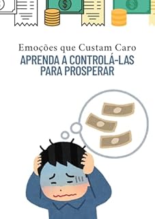 Livro Emoções que Custam Caro: Aprenda a Controlá-las para Prosperar