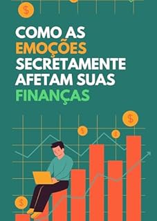 Livro Como as Emoções Secretamente Afetam suas Finanças