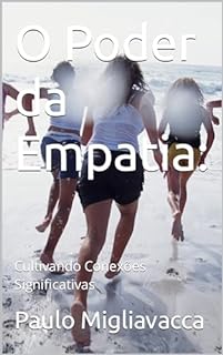 Livro O Poder da Empatia:: Cultivando Conexões Significativas