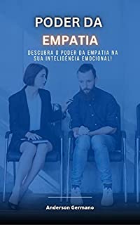 Livro Poder Da Empatia: Descubra o Poder da Empatia na Sua Inteligência Emocional!
