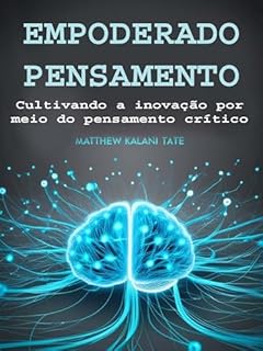 Livro Empoderado Pensamento: Cultivando a inovação por meio do pensamento crítico