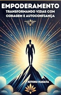 Livro Empoderamento: Transformando Vidas com Coragem e Autoconfiança