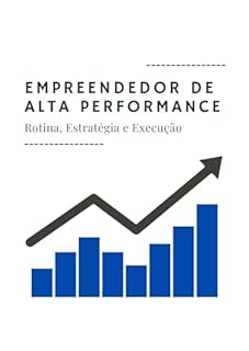 Livro Empreendedor de Alta Performance: Rotina, Estratégia e Execução