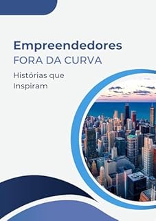 Livro Empreendedores Fora da Curva: Histórias que Inspiram