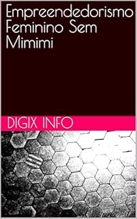 Livro Empreendedorismo Feminino Sem Mimimi