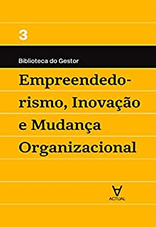 Livro Empreendedorismo, Inovação e Mudança Organizacional
